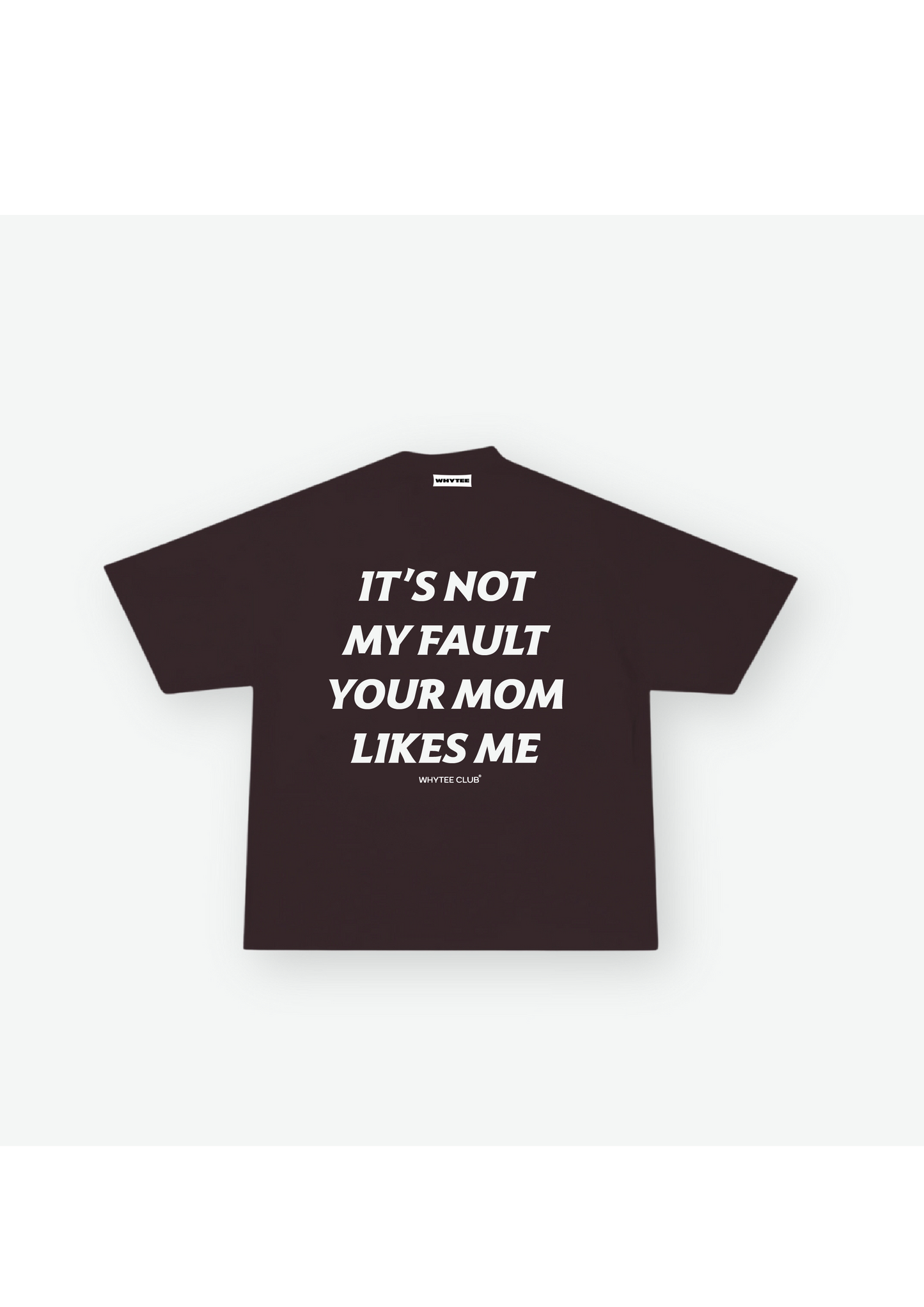 YOUR MOM LIKES ME Tee