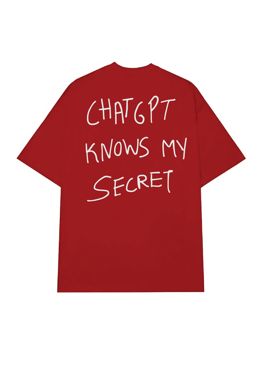 ChatGPT Knows My Secret (Oversized tee)