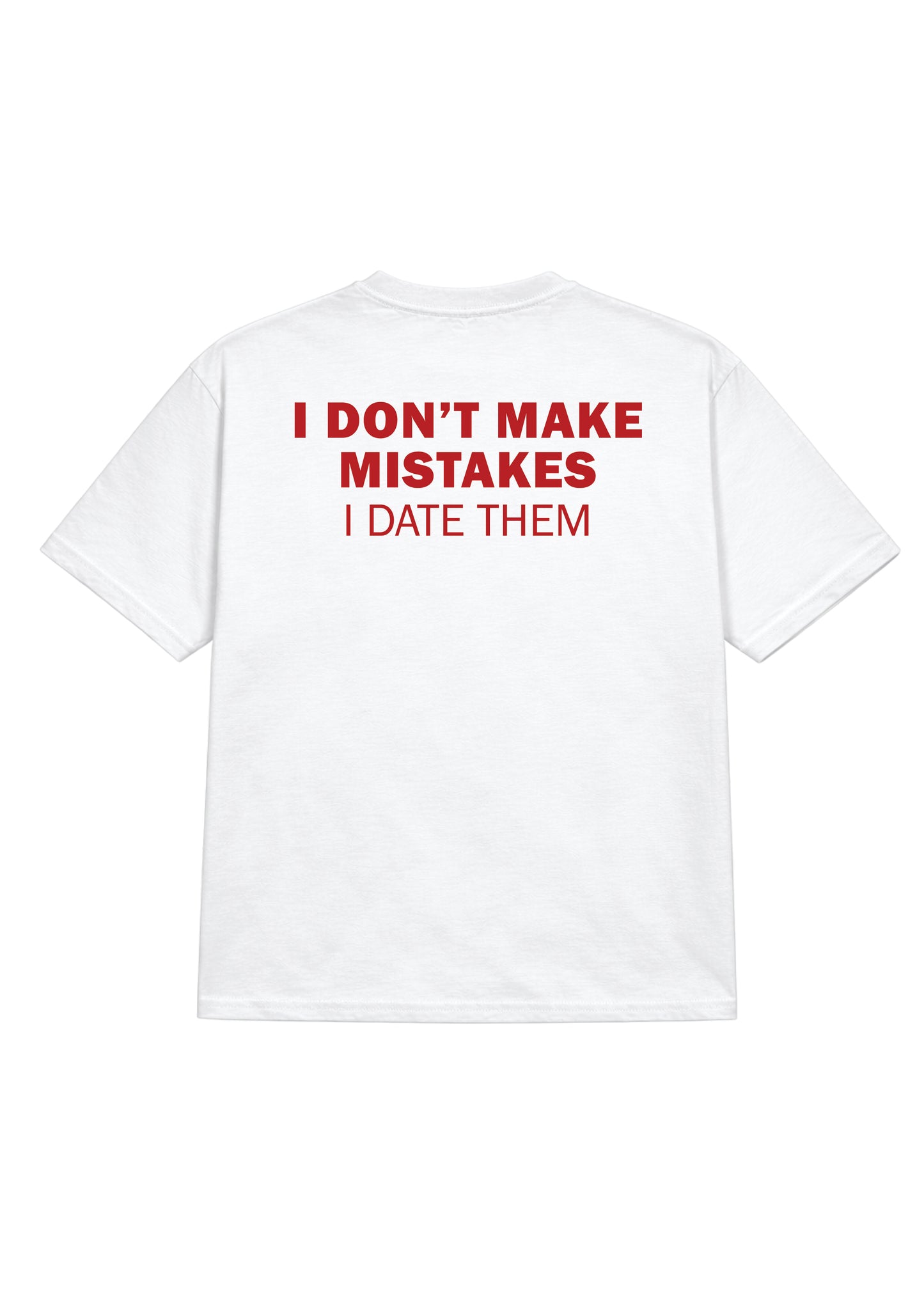 I date Mistakes tee