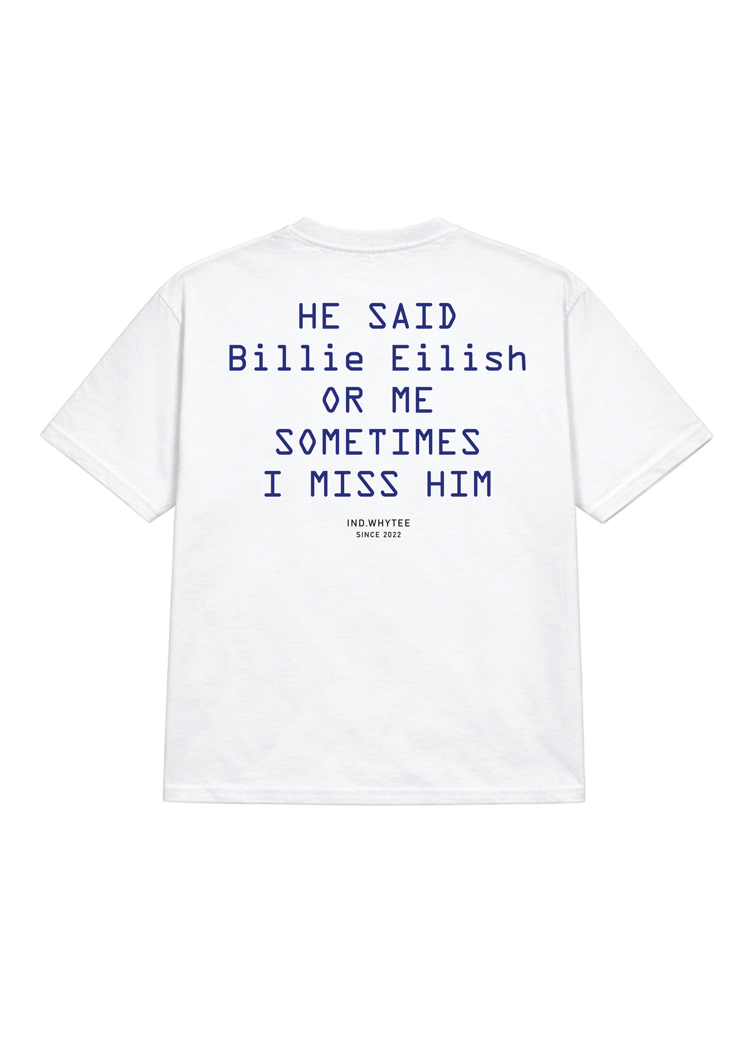 Billie Eilish or Him tee