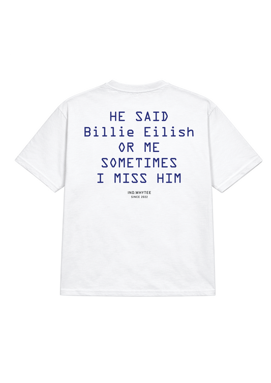 Billie Eilish or Him tee