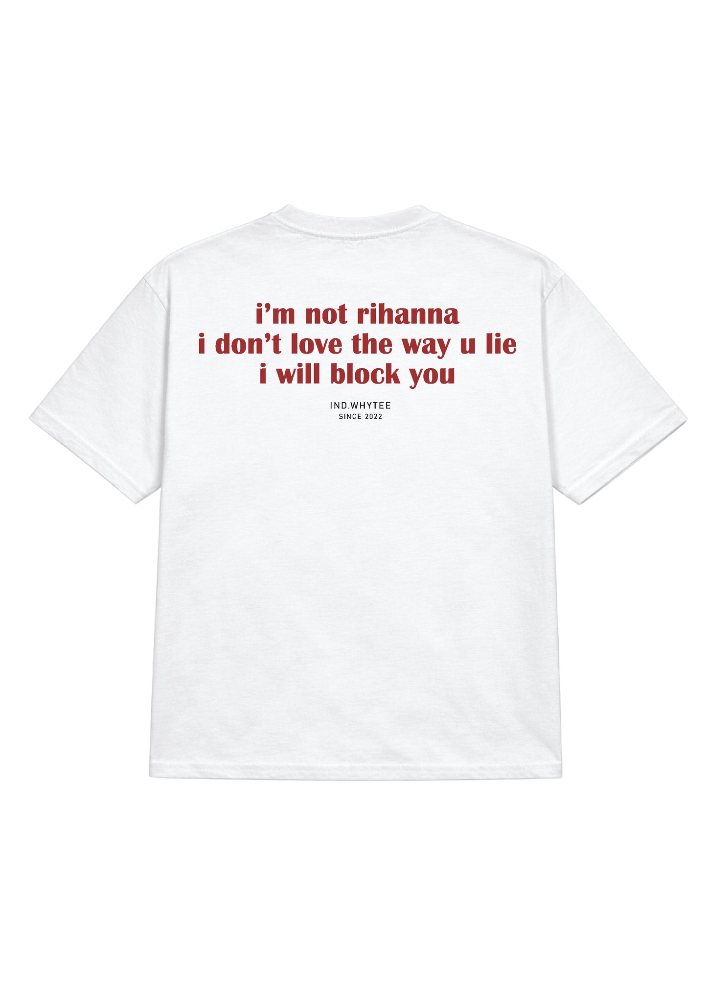 I Block You (Rihana) tee (Limited Stock)