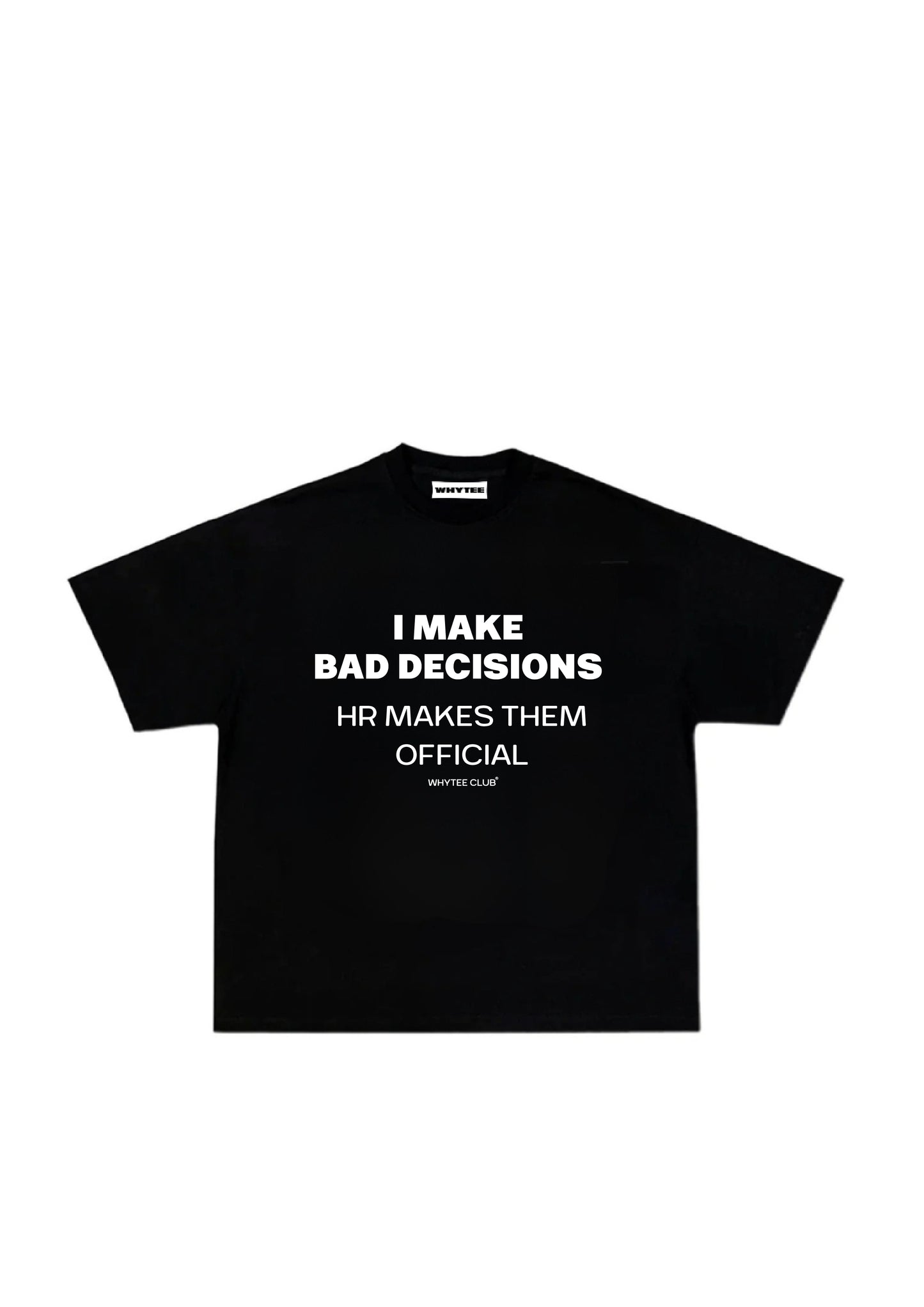 BAD DECISIONS Tee