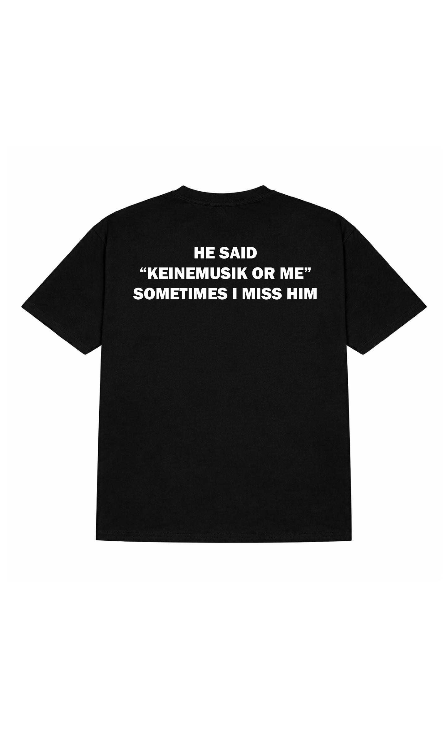 KEINMUSIK or Him Tee