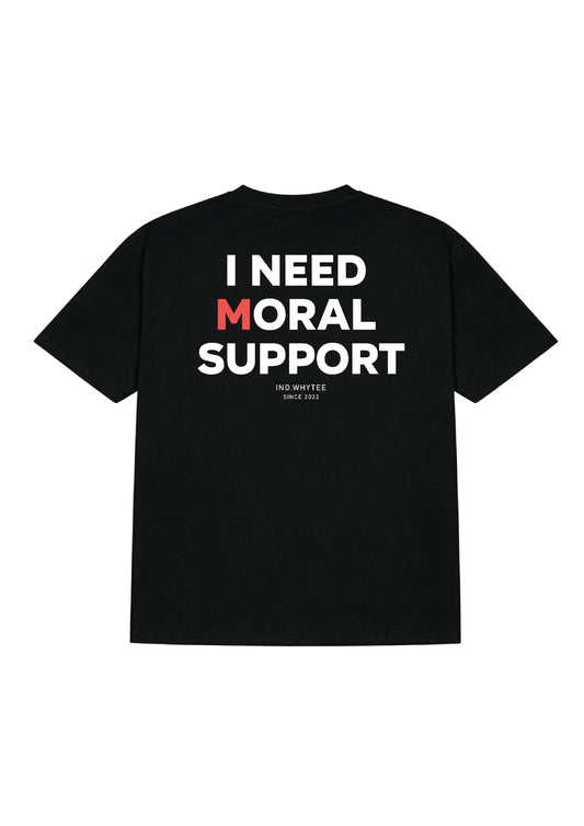 I need M'oral Support tshirt
