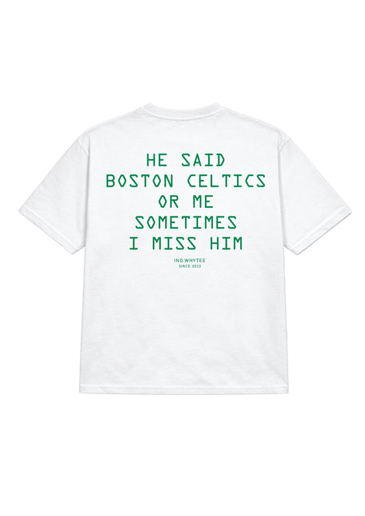 Boston Celtics or Him tee