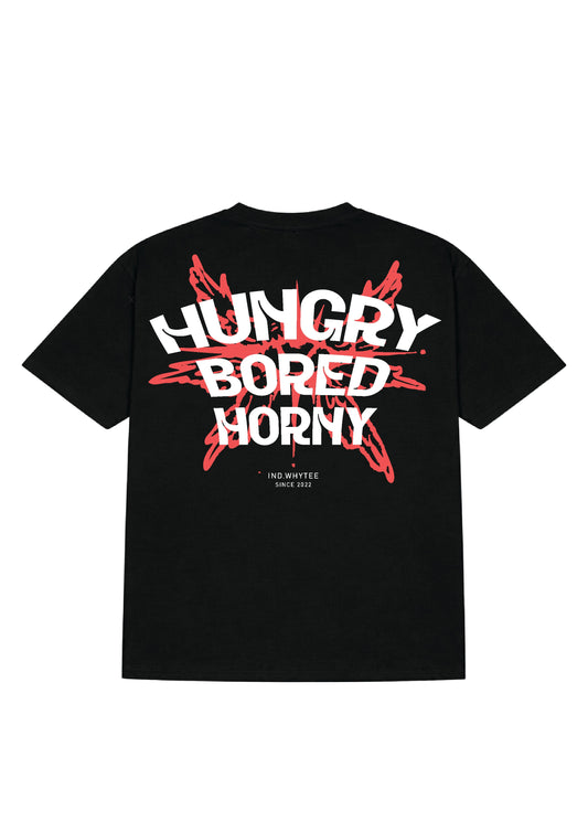 Hungry, Bored & Horney tshirt