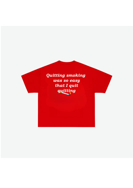 EASY QUITTING Tee