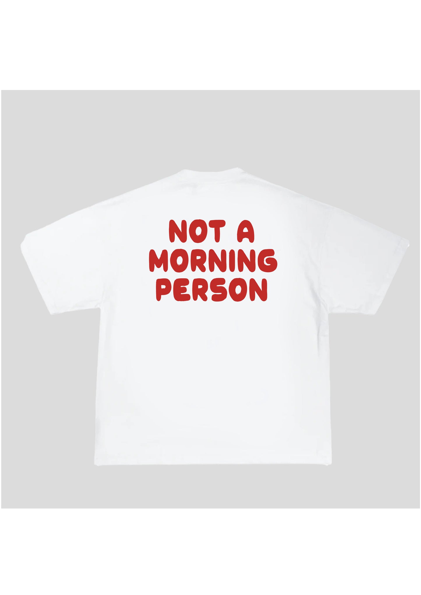 NOT MORNING PERSON Tee