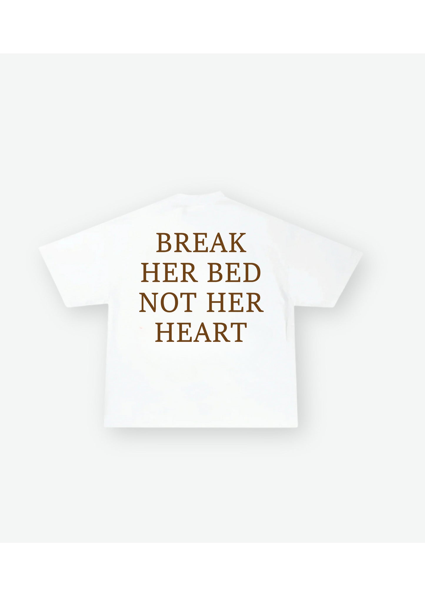 BREAK HER BED Tee