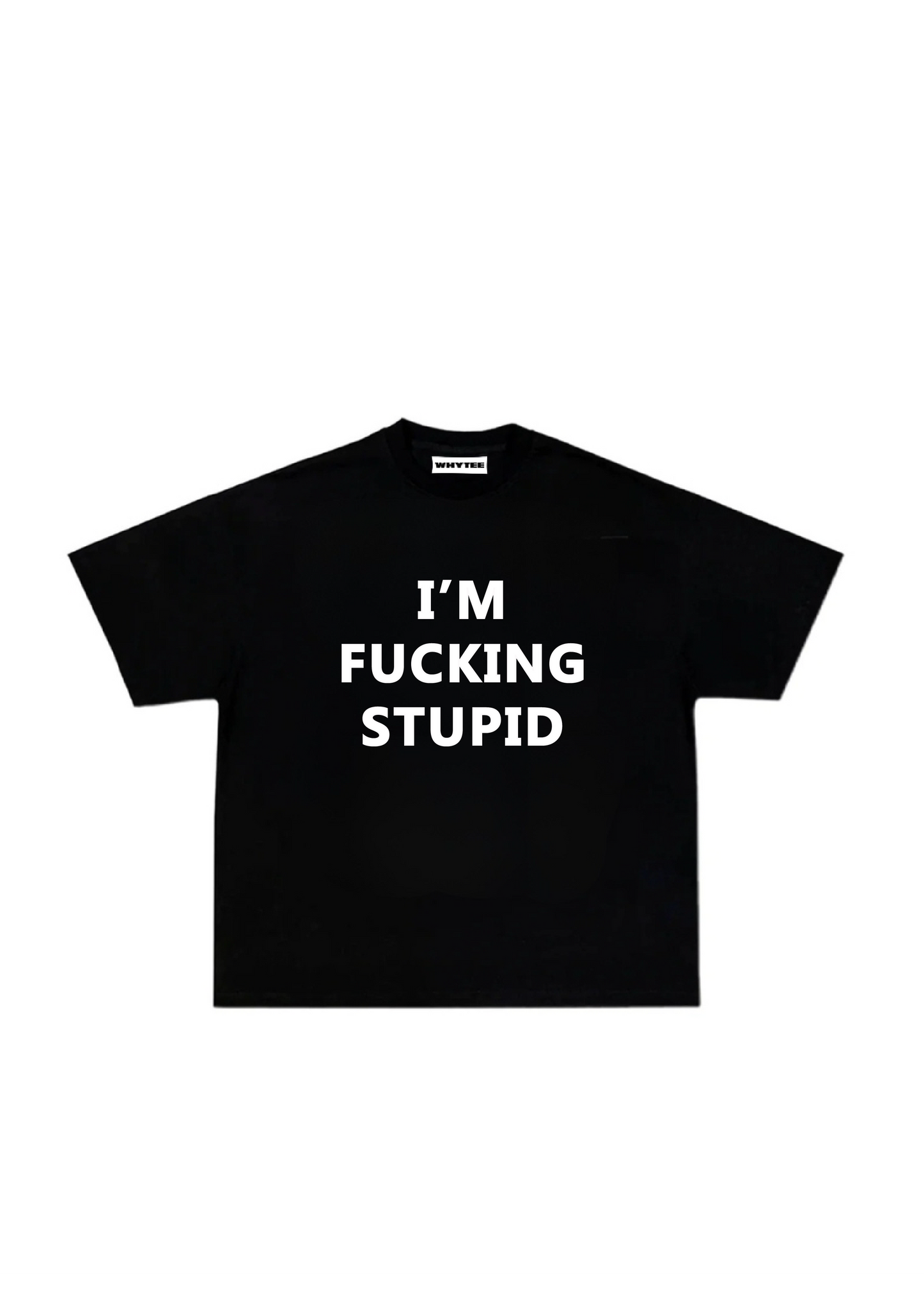 I'M STUPID Tee