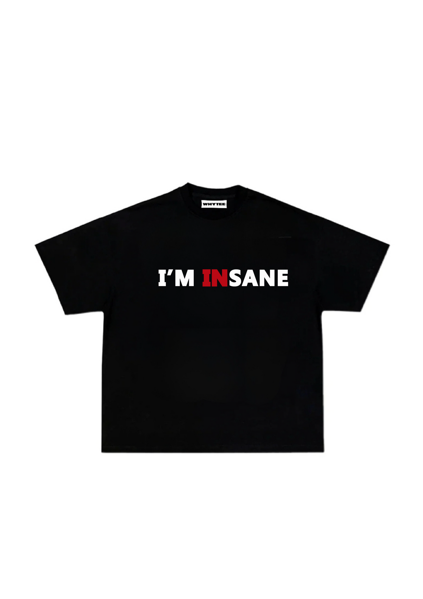 I'M INSANE Tee