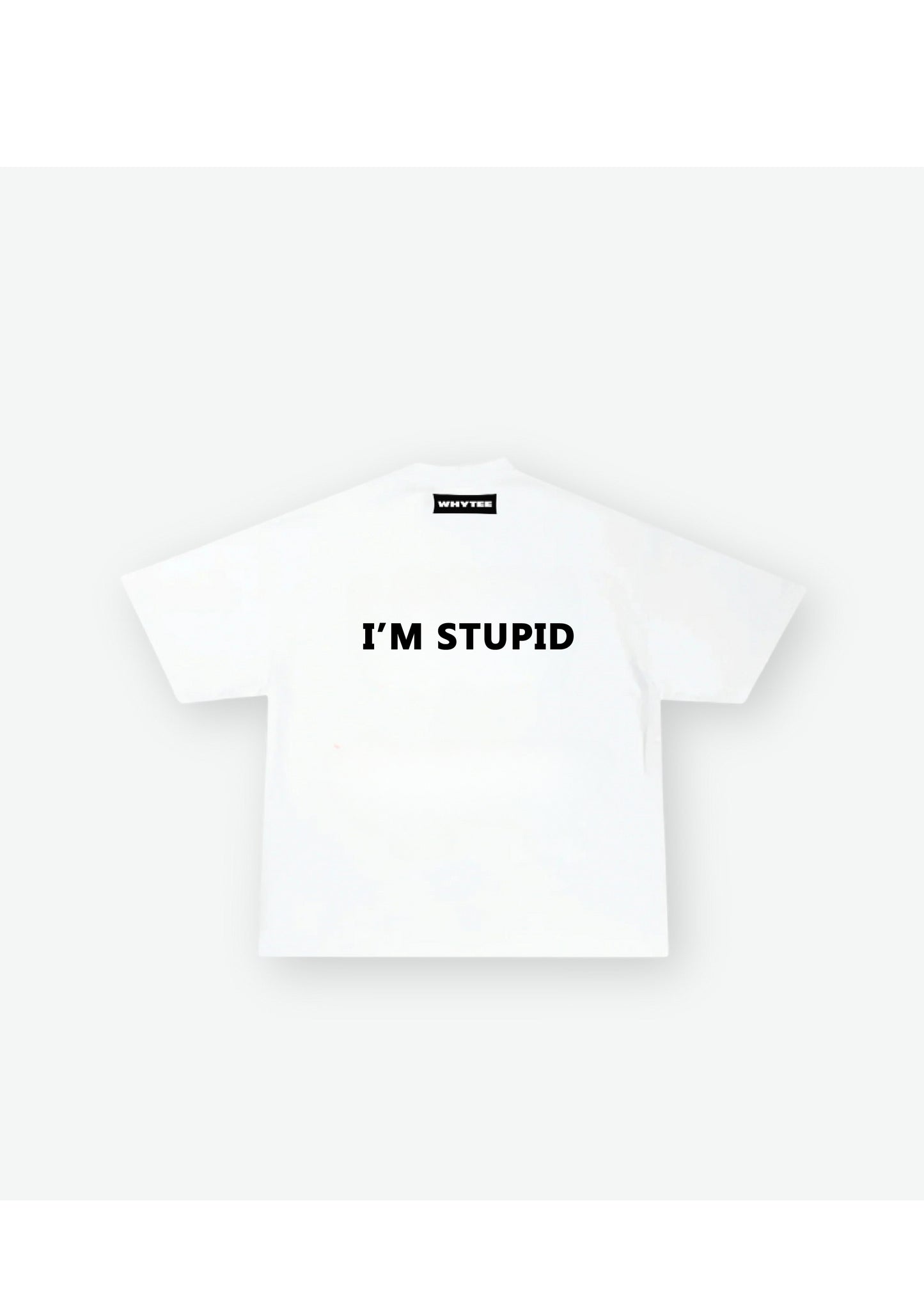 I'M STUPID Tee
