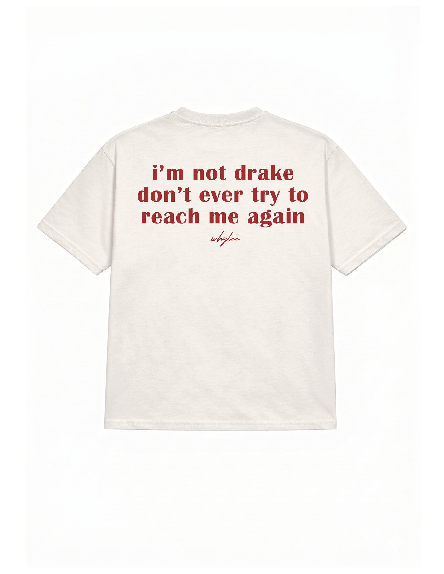 Don't reach me again tee (Drake Edition)