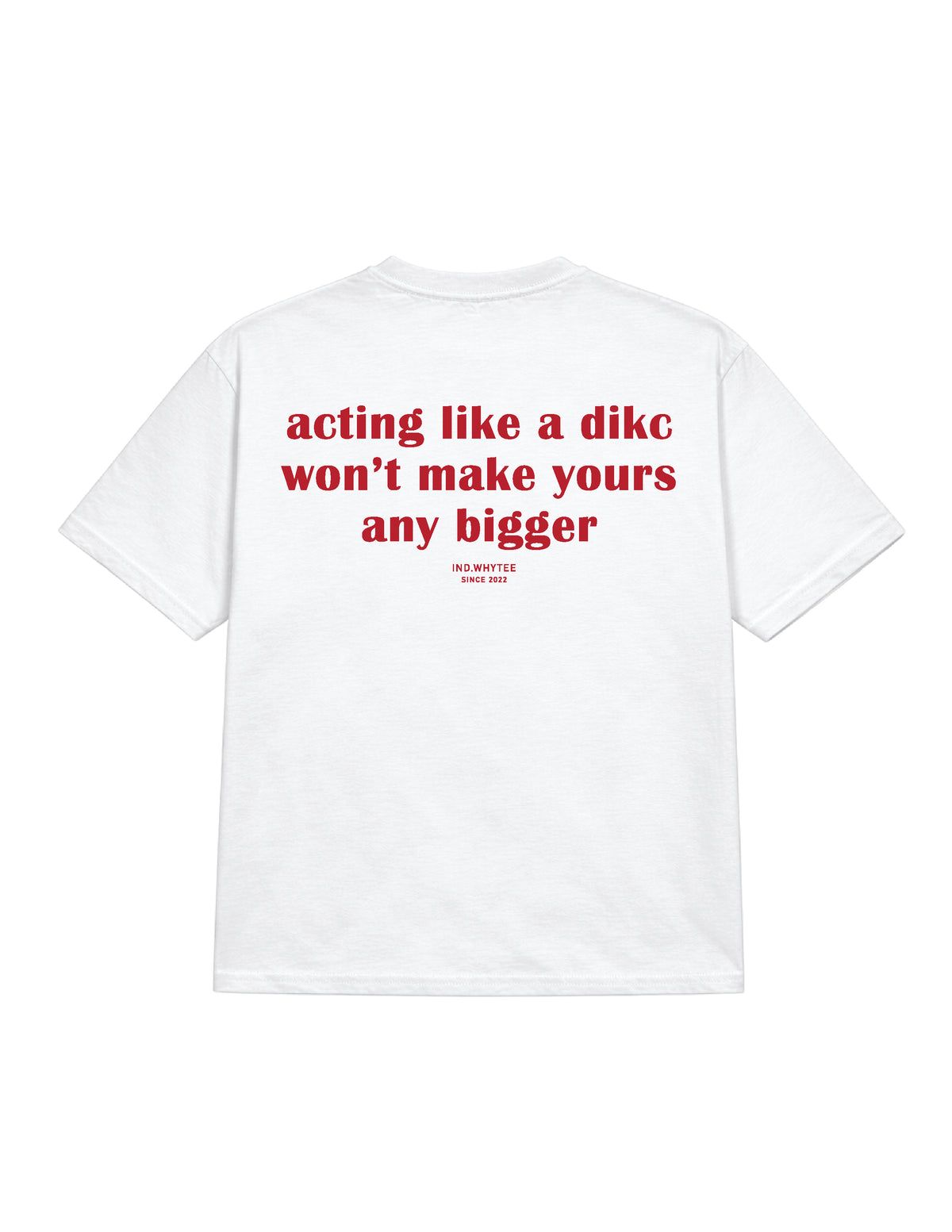 Acting Like a Dikc tee