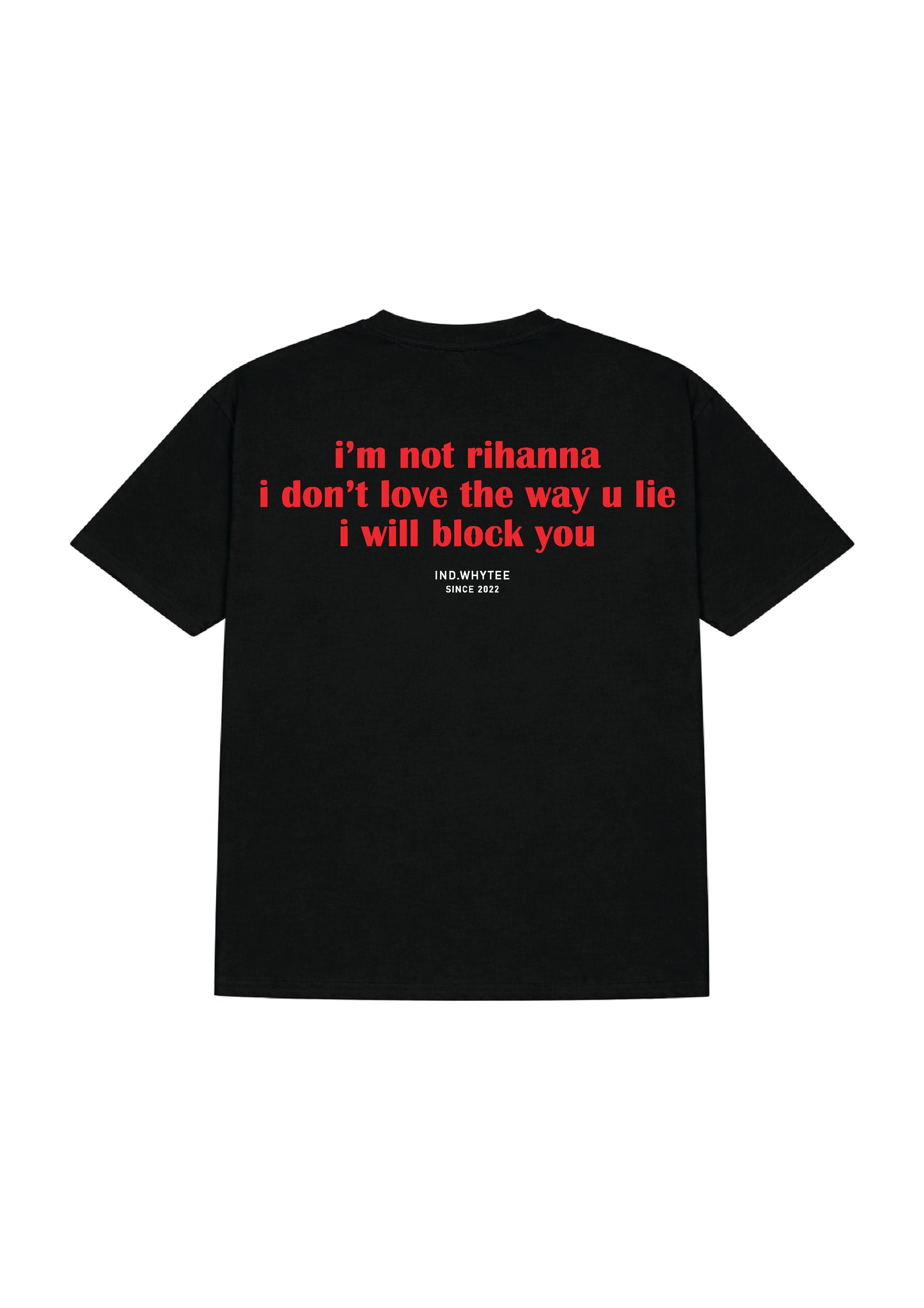 I Block You (Rihana) tee (Limited Stock)