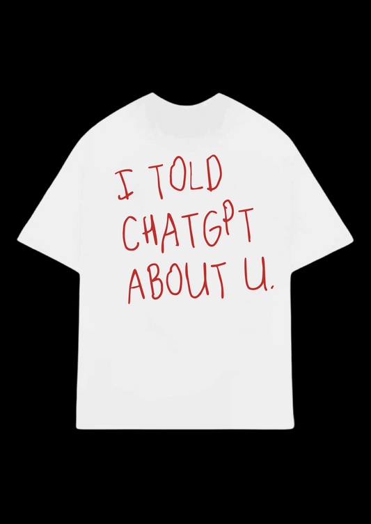 ChatGPT Know's About You (Oversized tee)