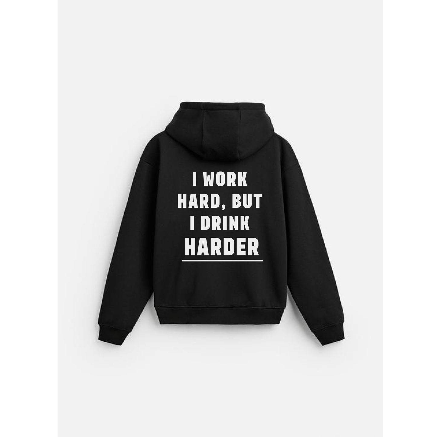 Drink n Work Hard Hoodie